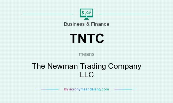 What does TNTC mean? It stands for The Newman Trading Company LLC