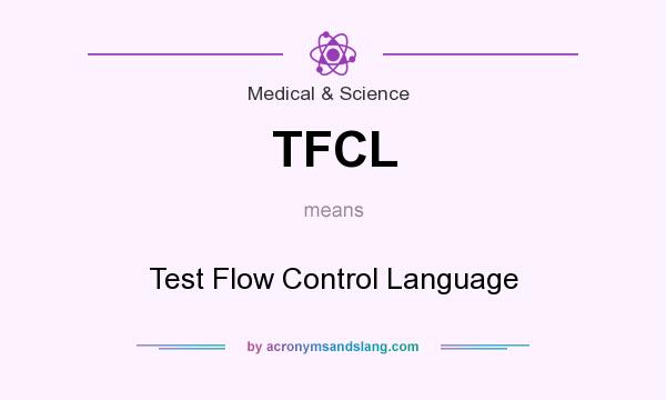 What does TFCL mean? It stands for Test Flow Control Language