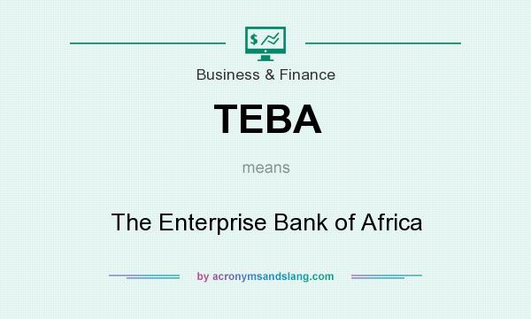 What does TEBA mean? It stands for The Enterprise Bank of Africa