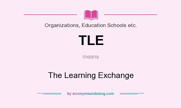 What does TLE mean? It stands for The Learning Exchange