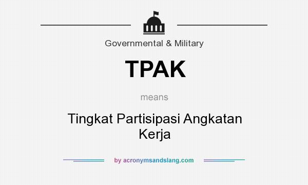 What does TPAK mean? It stands for Tingkat Partisipasi Angkatan Kerja