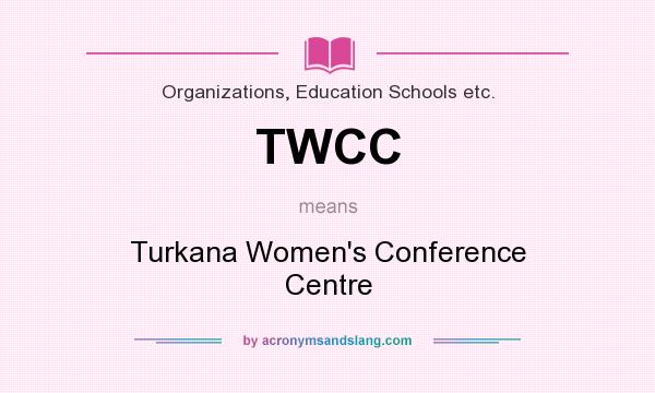 What does TWCC mean? It stands for Turkana Women`s Conference Centre