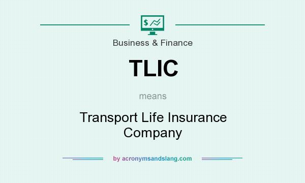 What does TLIC mean? It stands for Transport Life Insurance Company
