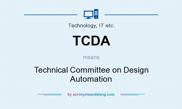 What does TCDA mean? It stands for Technical Committee on Design Automation