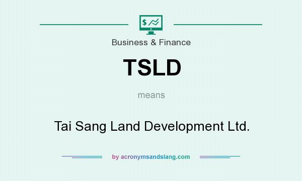 What does TSLD mean? It stands for Tai Sang Land Development Ltd.