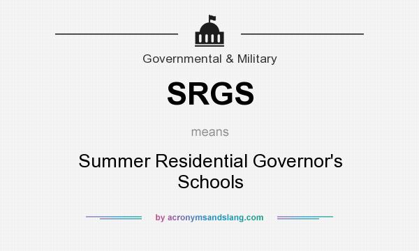 What does SRGS mean? It stands for Summer Residential Governor`s Schools