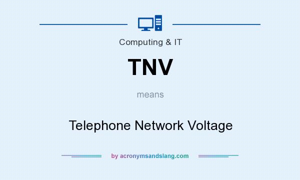 What does TNV mean? It stands for Telephone Network Voltage