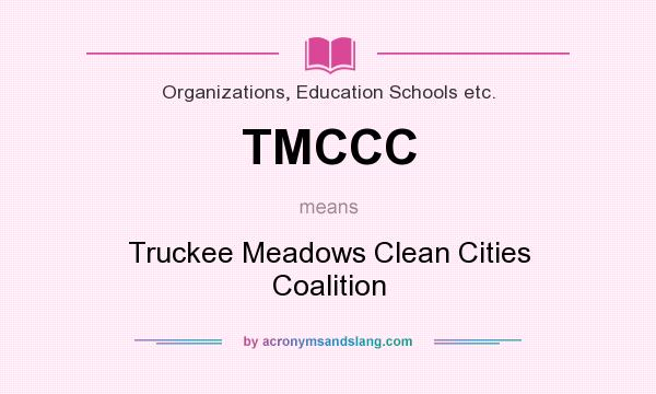 What does TMCCC mean? It stands for Truckee Meadows Clean Cities Coalition