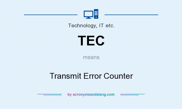What does TEC mean? It stands for Transmit Error Counter