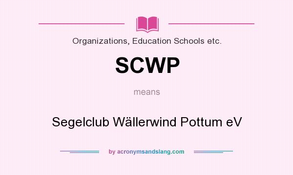 What does SCWP mean? It stands for Segelclub Wällerwind Pottum eV