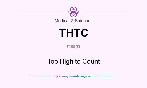 What does THTC mean? It stands for Too High to Count