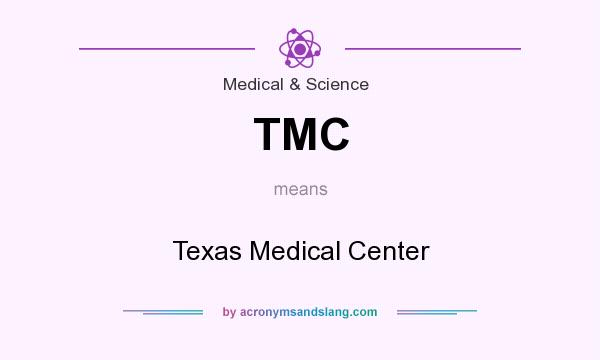 What does TMC mean? It stands for Texas Medical Center