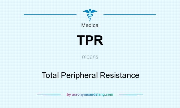 What does TPR mean? It stands for Total Peripheral Resistance