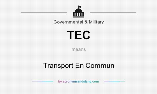 What does TEC mean? It stands for Transport En Commun