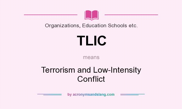 What does TLIC mean? It stands for Terrorism and Low-Intensity Conflict