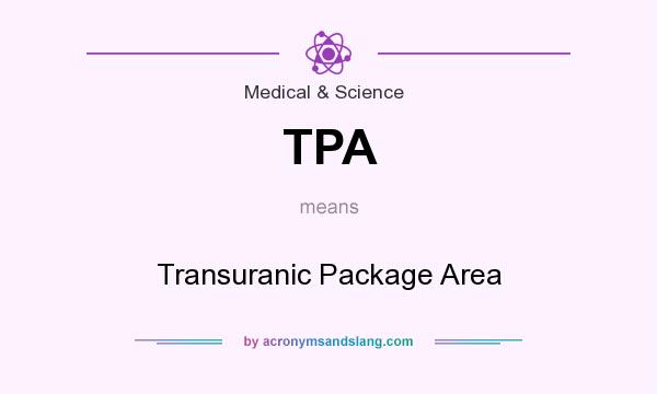 What does TPA mean? It stands for Transuranic Package Area