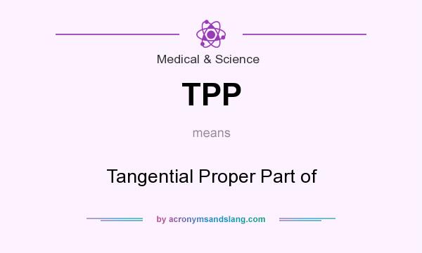 What does TPP mean? It stands for Tangential Proper Part of