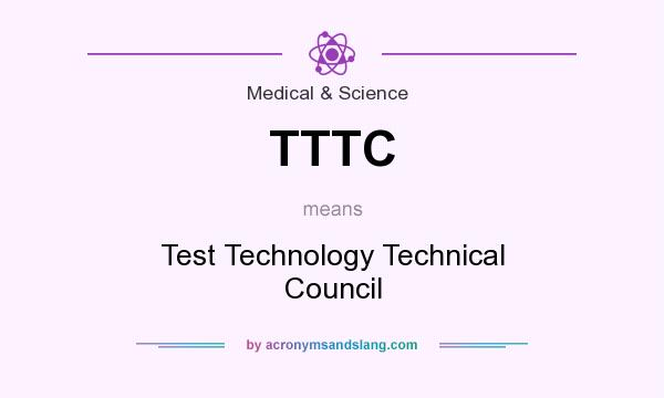 What does TTTC mean? It stands for Test Technology Technical Council