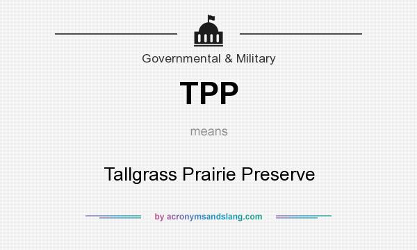 What does TPP mean? It stands for Tallgrass Prairie Preserve