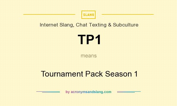 What does TP1 mean? It stands for Tournament Pack Season 1
