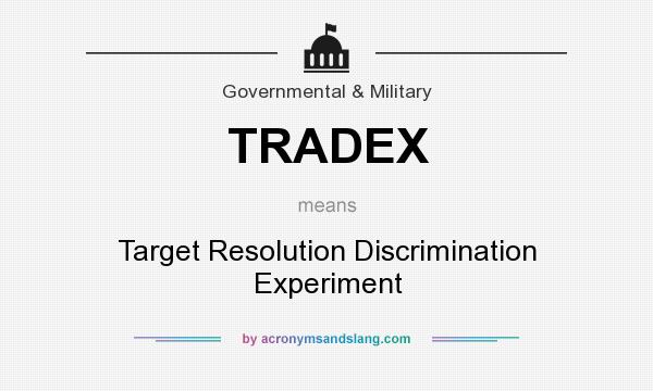What does TRADEX mean? It stands for Target Resolution Discrimination Experiment