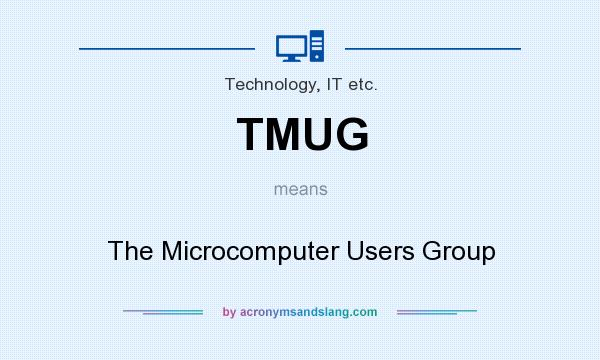 What does TMUG mean? It stands for The Microcomputer Users Group