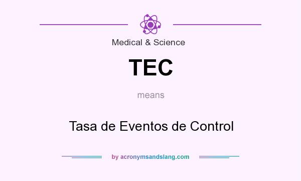 What does TEC mean? It stands for Tasa de Eventos de Control