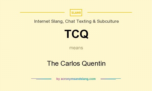 What does TCQ mean? It stands for The Carlos Quentin