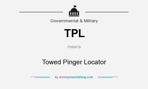 What does TPL mean? It stands for Towed Pinger Locator