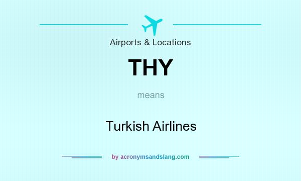 What does THY mean? It stands for Turkish Airlines