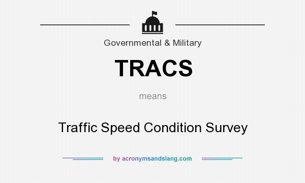 What does TRACS mean? It stands for Traffic Speed Condition Survey
