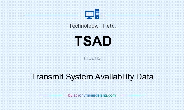 What does TSAD mean? It stands for Transmit System Availability Data