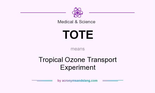 What does TOTE mean? It stands for Tropical Ozone Transport Experiment