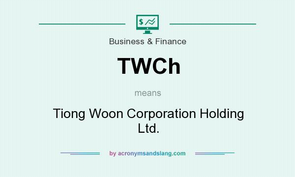 What does TWCh mean? It stands for Tiong Woon Corporation Holding Ltd.