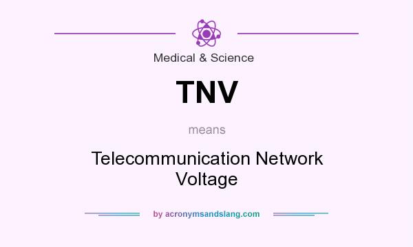 What does TNV mean? It stands for Telecommunication Network Voltage