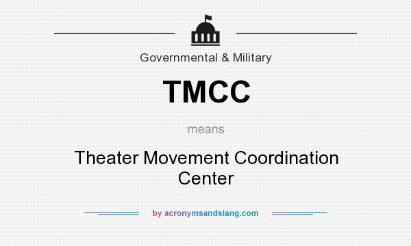 What does TMCC mean? It stands for Theater Movement Coordination Center