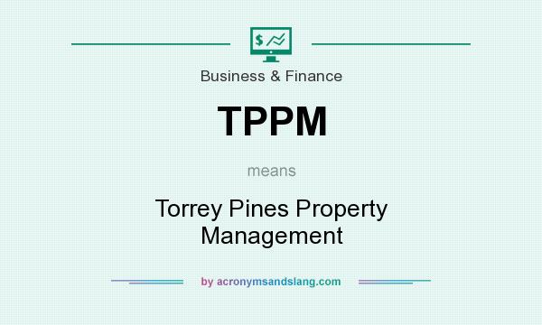 What does TPPM mean? It stands for Torrey Pines Property Management