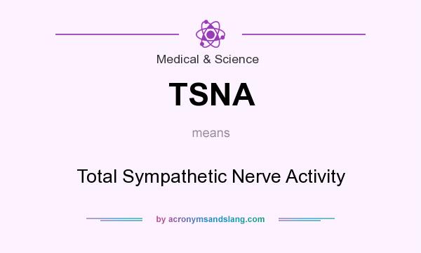 What does TSNA mean? It stands for Total Sympathetic Nerve Activity