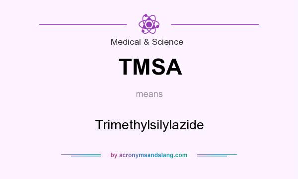 What does TMSA mean? It stands for Trimethylsilylazide