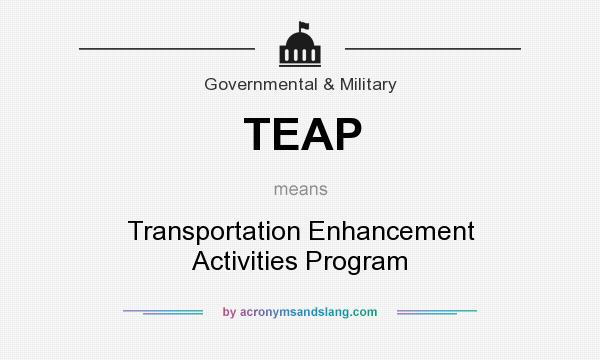 What does TEAP mean? It stands for Transportation Enhancement Activities Program