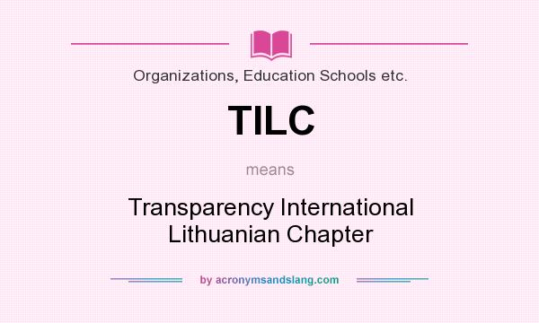What does TILC mean? It stands for Transparency International Lithuanian Chapter