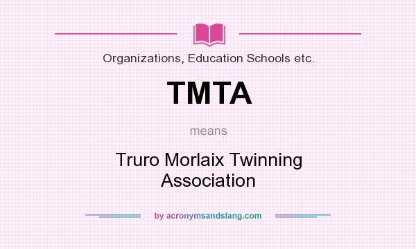 What does TMTA mean? It stands for Truro Morlaix Twinning Association