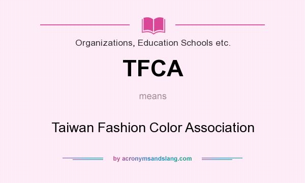 What does TFCA mean? It stands for Taiwan Fashion Color Association
