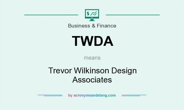 What does TWDA mean? It stands for Trevor Wilkinson Design Associates