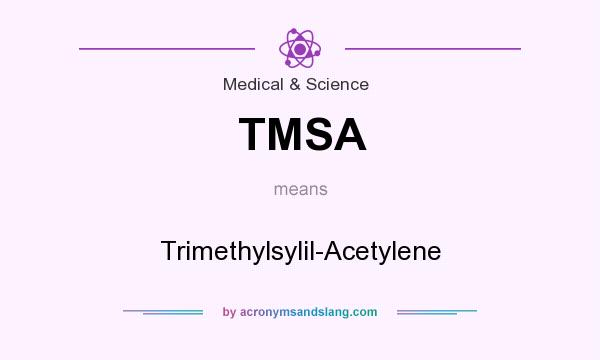 What does TMSA mean? It stands for Trimethylsylil-Acetylene