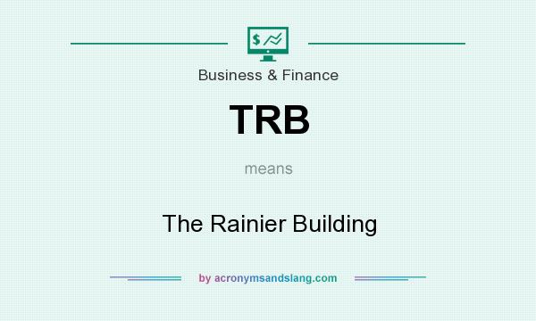 What does TRB mean? It stands for The Rainier Building