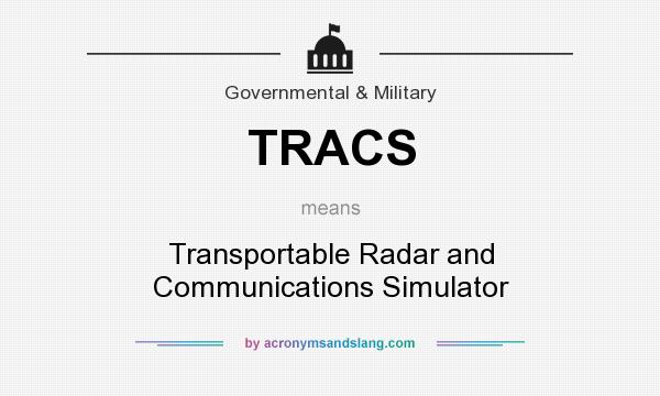 What does TRACS mean? It stands for Transportable Radar and Communications Simulator