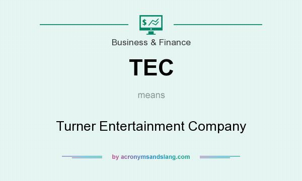 What does TEC mean? It stands for Turner Entertainment Company