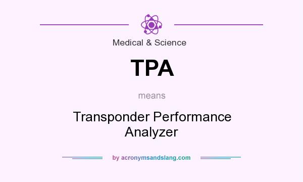 What does TPA mean? It stands for Transponder Performance Analyzer