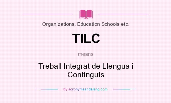 What does TILC mean? It stands for Treball Integrat de Llengua i Continguts